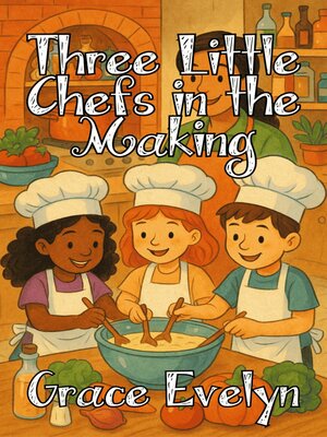 cover image of Three Little Chefs in the Making